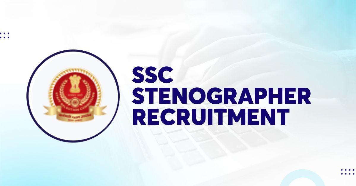 SSC Stenographer Recruitment 2025: Notification is out check out here